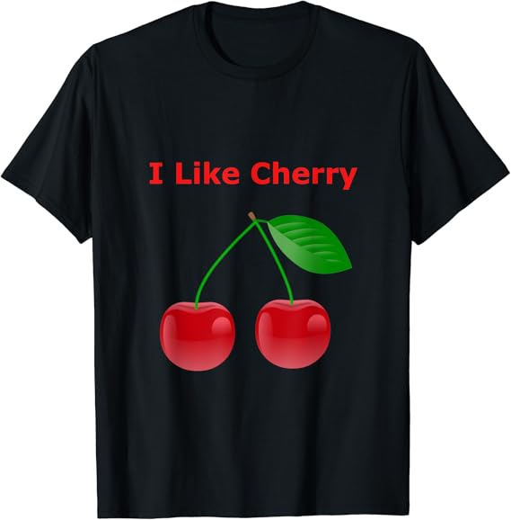 Cherry, I like cherry TShirt Amazon.co.uk Fashion